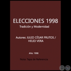 ELECCIONES 1998 - Tradicin y Modernidad - Autores: JULIO CSAR FRUTOS / HELIO VERA - Ao 1998